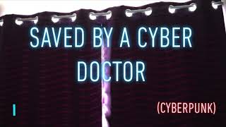 Cybernetics Doctor Saved Your Life ASMRF4ACyberpunk [upl. by Ecyned]