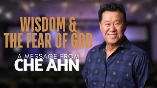 Wisdom and the Fear of the LordA Message From Che Ahn [upl. by Suanne]