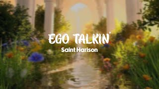 ego talkin  Saint Harison Lyrics [upl. by Schrader]