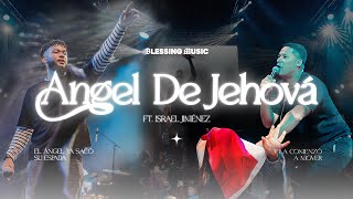 Angel de Jehová  Blessing Music Feat PastorIsraelJimenez Video Official Live [upl. by Ityak]