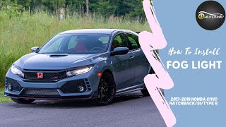 How To Install AUTOWIKI LED Fog Light For 20172019 Honda Civic HatchbackSiType R？Fog Lamp Replace [upl. by Grevera126]