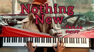 Nothing new  Taylor swift  piano cover [upl. by Nivel539]