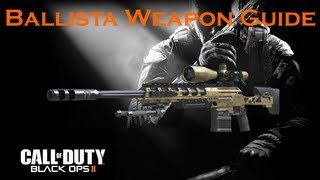 Call of Duty Black Ops 2 Weapon Guide Ballista Sniper Rifle Best Class Setup and Game Strategies [upl. by Rockwood376]