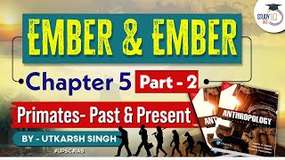 Primate Past and Present  Chapter 5 Part 2  Ember amp Ember  Anthropology Optional [upl. by Elokcin]