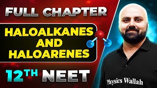 Haloalkanes And Haloarenes FULL CHAPTER  Class 12th Organic Chemistry  Lakshya NEET [upl. by Zoila78]