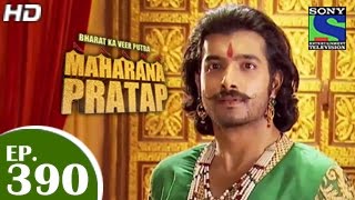 Bharat Ka Veer Putra Maharana Pratap  महाराणा प्रताप  Episode 390  30th March 2015 [upl. by Ailina]