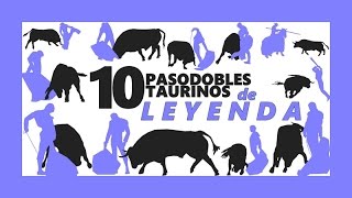 10 PASODOBLES TAURINOS DE LEYENDA [upl. by Hplar]