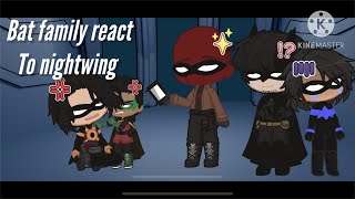 Bat family react to nightwing  TW in description  enjoy More bat family context or come [upl. by Anawad167]