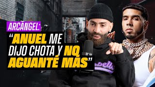 ARCANGEL quotAnuel me dijo chota y no aguante másquot [upl. by Goff]