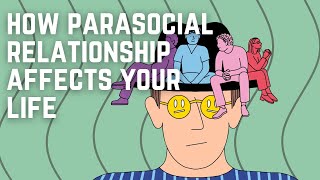 How Parasocial Relationships Affect Your Life [upl. by Sy110]