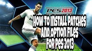 PES 2013How To Install Patches And Option Files [upl. by Harday]