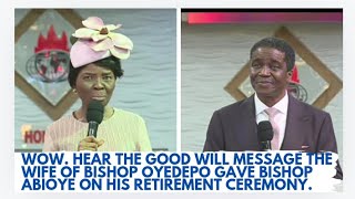 WOW HEAR THE GOOD WILL MESSAGE The wife of BISHOP OYEDEPO GAVE BISHOP ABIOYE ON HIS RETIREMENT [upl. by Jadd]