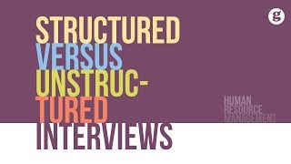 Structured Versus Unstructured Interviews [upl. by Ayanej]