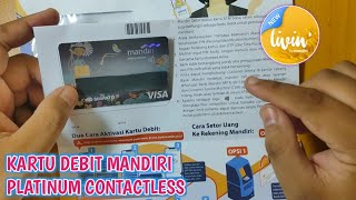 UNBOXING amp REVIEW KARTU DEBIT MANDIRI PLATINUM CONTACTLESS [upl. by Nuarb26]