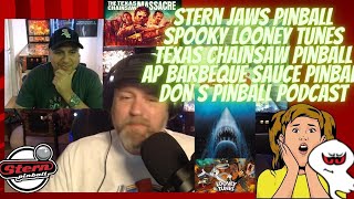 Stern JAWS Spooky Looney Tunes Texas Chainsaw AP Barbeque Sauce Pinball talk w Don´s Pinball Podcst [upl. by Osnofedli]