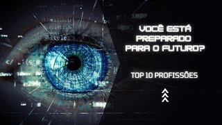 TOP 10 PROFISSÕES DO FUTURO [upl. by Donohue]