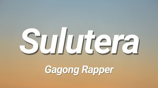 Sulutera  Gagong Rapper Lyrics [upl. by Warfield]