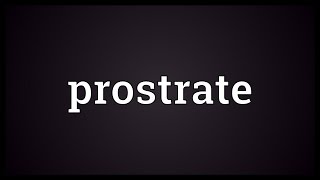 Prostrate Meaning [upl. by Jaco104]