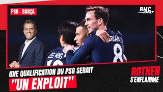 PSGBarça  une qualification du PSG serait quotun exploitquot selon Rothen [upl. by Dadivitan697]