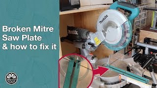 Broken Mitre Saw Plate amp How To Fix It [upl. by Godspeed]