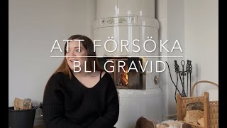 ATT FÖRSÖKA BLI GRAVID ❤️ [upl. by Kirtap]