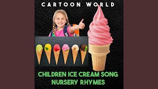 Children Ice Cream Song Nursery Rhymes [upl. by Laforge148]