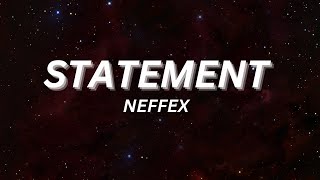 NEFFEX  Statement  Lyrics [upl. by Aliber]