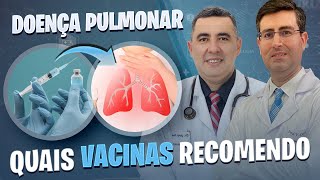 Quais VACINAS são recomendadas para quem tem doenças pulmonares asma bronquite e etc [upl. by Saibot]