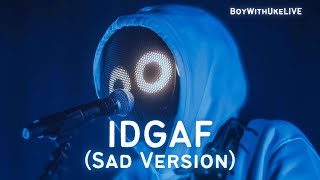 BoyWithUke  IDGAF Sad Version TikTok Livestream 07142023 [upl. by Frangos824]