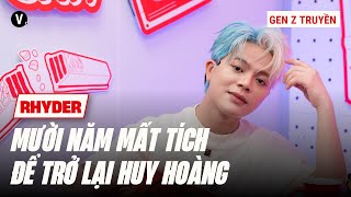 Mười năm mất tích để trở lại huy hoàng  Rhyder  Gen Z Truyền SS3 Ep2 [upl. by Emil344]