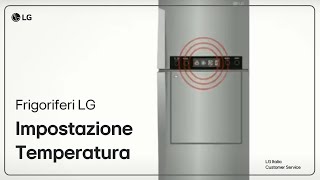 Frigoriferi LG  Come impostare la temperatura e le funzioni del frigorifero [upl. by Ryhpez72]