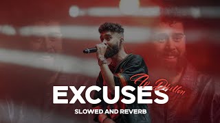 Excuses  Ap Dhillon  Slowed And Reverb  Ap Dhillon Song Lofi  Lofi Song Toxic 👑 [upl. by Themis]