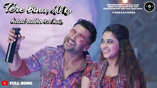 Tere bina dil ka  New latest Songlove [upl. by Reivaxe]