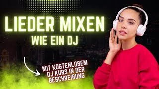 Musik mixen wie ein DJ ðŸŽ§ Episode 008 [upl. by Kidd]