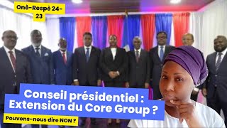 Conseil présidentiel  Extension du Core Group  Cest à quand notre capacité à dire NON [upl. by Gora619]