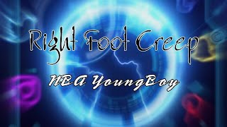 Right Foot Creep  NBA Youngboy Lyrics [upl. by Eddi]