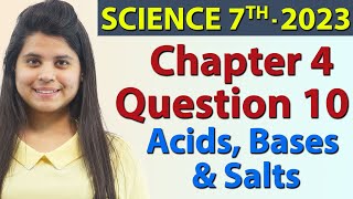 Q 10  Chapter 4  Acids Bases and Salts  Science Class 7th NCERT [upl. by Airak]