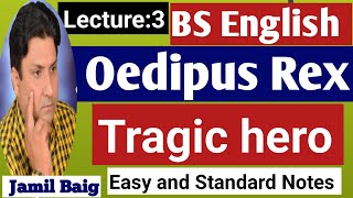 Oedipus Rex by Sophocles  Oedipus as a Tragic Hero Lecture 2  BS English Semester 5 [upl. by Siclari]