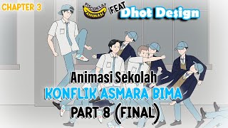 KONFLIK ASMARA BIMA PART 8 FINAL FT Dhot Design  Animasi Sekolah [upl. by Arek]