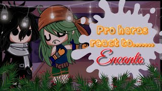 Pro heros react to Encanto  MHAbnha  GCRV  Itzowa※Zezyki [upl. by Dudden]