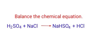 H2SO4NaClNaHSO4HCl balance the chemical equation mydocumentary838 [upl. by Divadleahcim26]