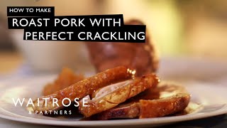 How To Make Roast Pork With Perfect Crackling  Waitrose [upl. by Misty]