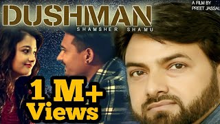 Dushman  Shamsher Shamu  Full HD Video  Latest New Sad Punjabi Song 2018  JK Beats [upl. by Casimire]