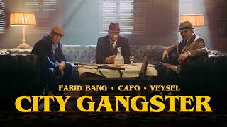 FARID BANG x CAPO x VEYSEL  CITY GANGSTER official Video [upl. by Naeruat]