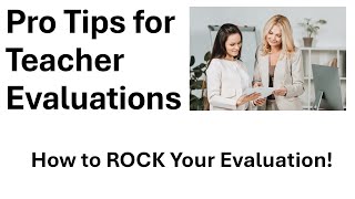 Teacher Evaluations Pro Tips to Assist Teachers with Preparing for an Evaluation [upl. by Tedmund]