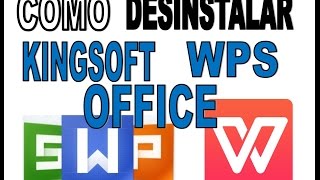 Como Desinstalar El Programa Kingsoft WPS Office de mi PC [upl. by Festus]