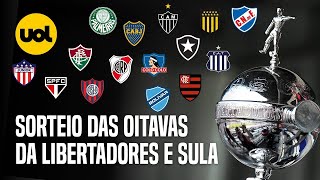 SORTEIO DAS OITAVAS DE FINAL DA LIBERTADORES E DA COPA SULAMERICANA ONDE ASSISTIR HORÁRIO E POTES [upl. by Airb443]