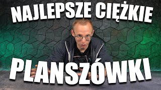 Najlepsze ciężkie gry planszowe [upl. by Anaerol146]