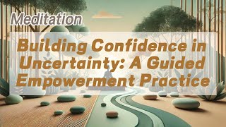 Building Confidence in Uncertainty A Guided Empowerment Practice  𝐙𝐞𝐧 𝐂𝐨𝐢𝐧 [upl. by Airb595]