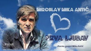 Miroslav Mika Antić – PRVA LJUBAV Tekst govori Mika Antić [upl. by Recneps442]